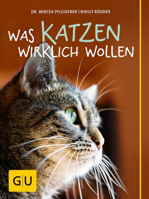 cover image of Was Katzen wirklich wollen